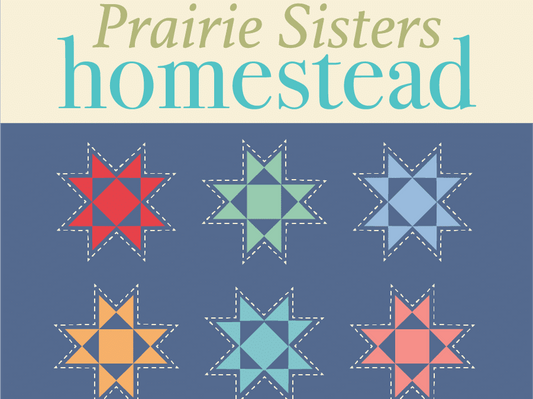 Prairie Sisters Homestead Fabric Tour and a Giveaway!